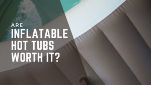 Are inflatable hot tubs worth it