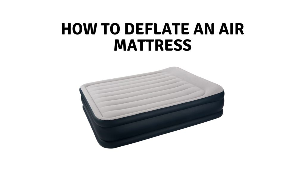 How to Deflate an Air Mattress A Simple Guide