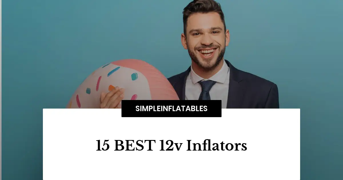 15 BEST 12v Inflators