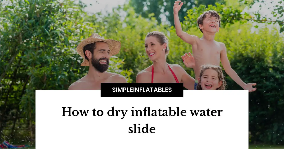 How to dry inflatable water slide in under 5 minutes!