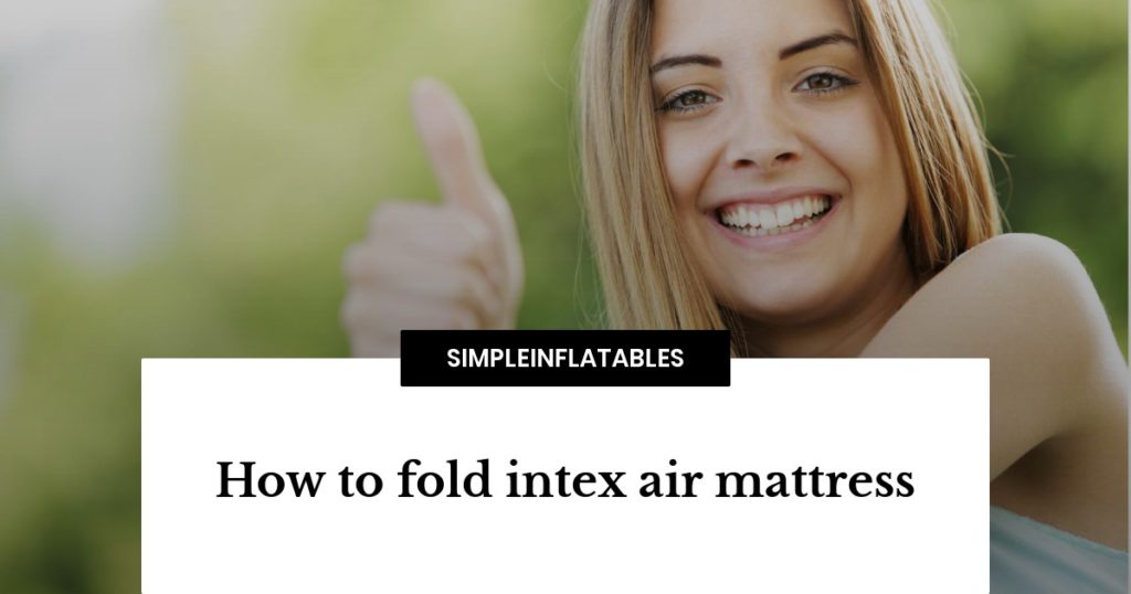 fold intex air mattress