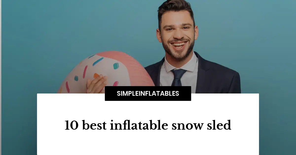 10 best inflatable snow sled in 2022