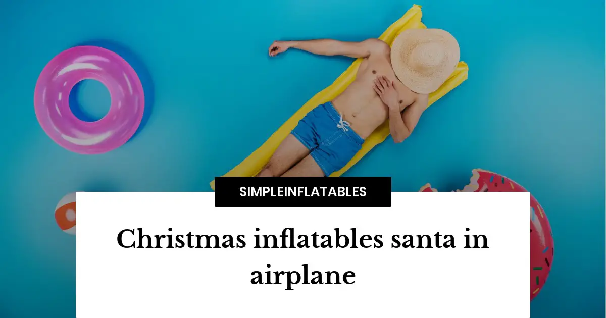 Christmas inflatables santa in airplane