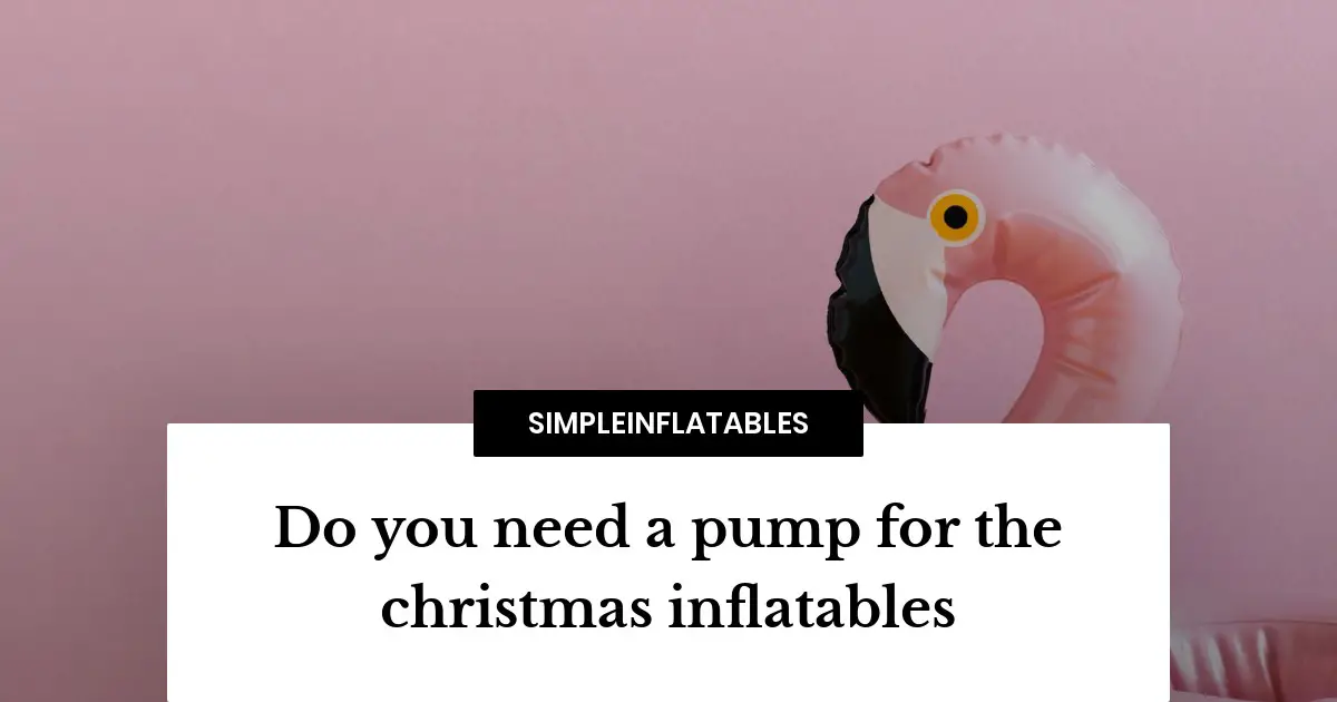 Is your Christmas inflatable deflated? Get a pump and make it right!