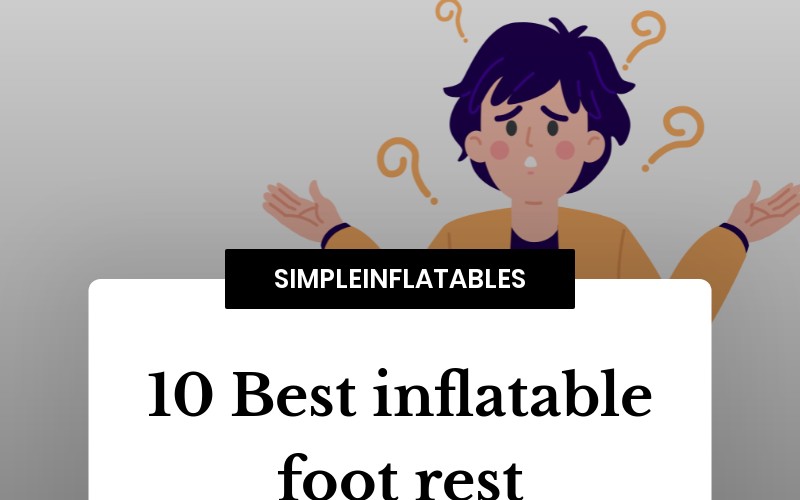 10 Best inflatable foot rest