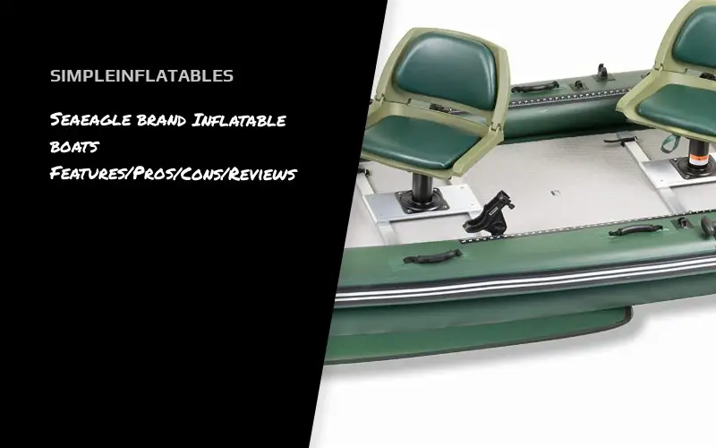 seaeaglebrandinflatableboatsfeaturesprosconsreviews